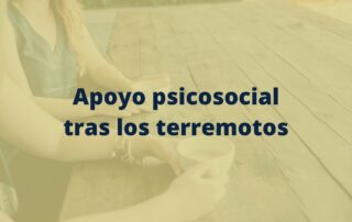 apoyo psicosocial tras los terremotos