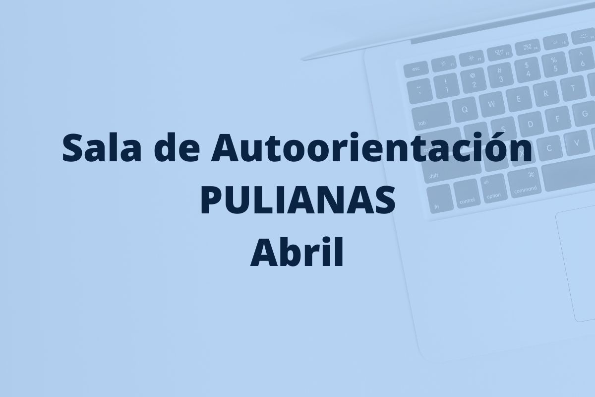 sala de autoorientación Pulianas en abril