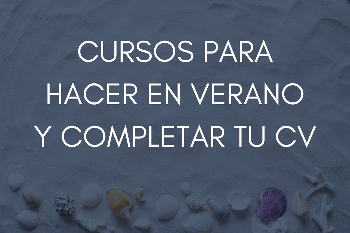 Cursos para hacer en verano y completar tu CV