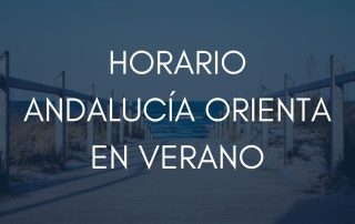 horario de andalucía orienta en verano