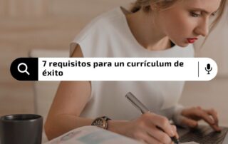 7 requisitos para un currículum de éxito